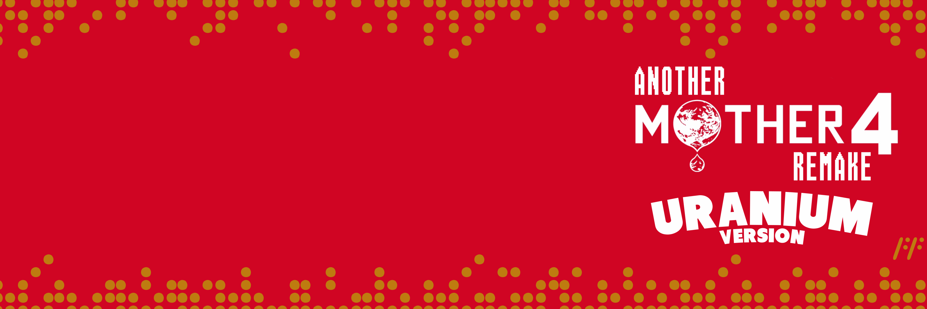 Another Mother 4 Remake: Uranium Version